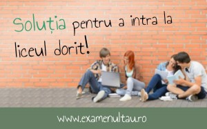 Solutia pt a intra la liceul dorit 2